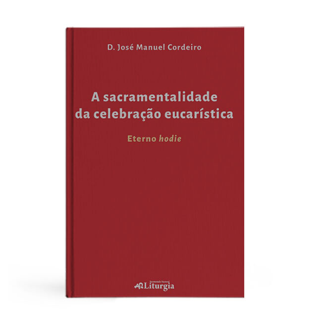 A Sacramentalidade da celebração eucarística